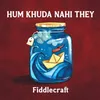 About Hum Khuda Nahi They Song