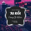 About Ai Rồi Cũng Sẽ Khác (Remix Version) Song