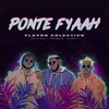 About Ponte Fyaah (feat. Darnelt, Relax Buay, Flovv Coco) Song