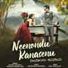 About Neenondu Kanasenu Song