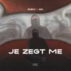 About Je Zegt Me Song