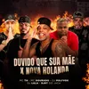 About Duvido Que Sua Mãe x Nova Holanda Song