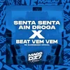 SENTA SENTA AIN DROGA x BEAT VEM VEM