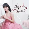 About Thích Em Chưa!? Song