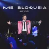 Me Bloqueia (Ao Vivo)