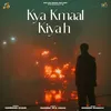 About Kya Kmaal Kiya h Song