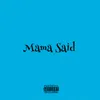 About Mama Said (feat. icce2coldd) Song