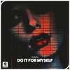 About Do It For Myself Song