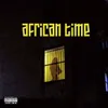 About African Time (feat. MOJO AF, BIGBADCUBIX, Tim Lyre) Song