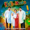 About Holi Ka Mouka (feat. Himanshi Sharma) Song