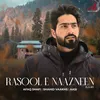 About Rasool E Naazneen (S.A.W) Song