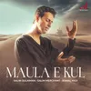 About Maula E Kul Song