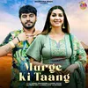 About Murge Ki Taang (feat. Sapna Choudhary & Rahul Puthi) Song