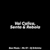 About Vai Calica, Senta & Rebola Song