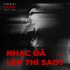 About NHẠC ĐÃ LÊN THÌ SAO ? Song