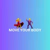 About Move Your Body Song