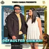 About Defaulter Shikari (feat. Deepika) Song