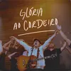 Glória Ao Cordeiro (Ao Vivo)