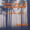 Where Did You Sleep Last Night AKA In The Pines / My Girl