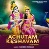 Achutam Keshavam (Male Version)