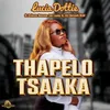 About Thapelo Tsaaka (feat. 1st Lady K, Prince Benza, Dj Skizoh BW) Song