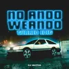 About No Ando Weando (Turreo Edit) Song