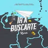 Ir a Buscarte (Remix) [feat. AJ & Marcelo Rubio]