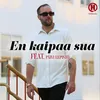 En kaipaa sua (feat. Päivi Lepistö)