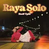 About Raya Solo Song