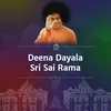 Deena Dayala Sri Sai Rama