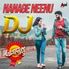 About Nanage Neenu DJ Remix Song
