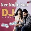 About Neenade Naa DJ Remix Song