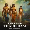 About Jara Der Tharo Ram Song