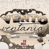 Vento Ventania (Acústica & Espumante)