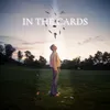 About In The Cards Song