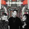 About We Want Techno Song
