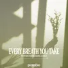 About Every Breath You Take Song