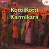 About Kotti Kotti Karmikara Song