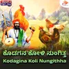 About Kodagina Koli Nungithha Song