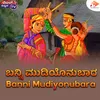 About Banni Mudiyonubara Song