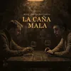 About La Caña Mala (feat. Nacho Barrientos) Song