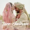 About Turr Chaliyan (Kriti X Pulkit) Song