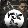 About Badmashi Te Police Song
