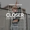 About Closer (Techno Remix) Song