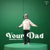 About Your Dad Song