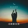 About Choice Song