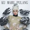 About Ku Mahu Pulang Song