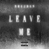 About Leave Me Song