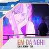 About Em Đa Nghi (CM1X Remix) Song