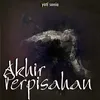 About Akhir Perpisahan Song